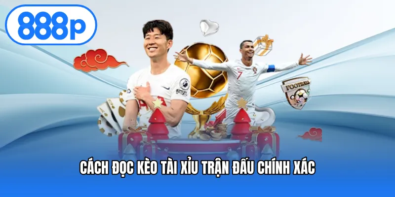 Cách đọc kèo tài xỉu trận đấu chính xác
