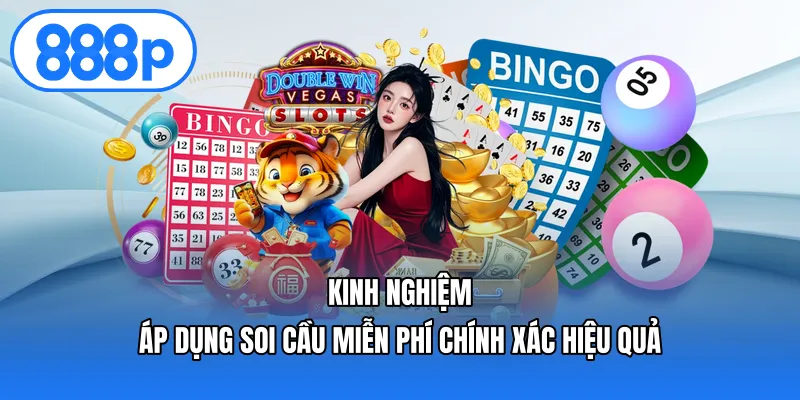 Kinh nghiệm áp dụng soi cầu miễn phí chính xác hiệu quả